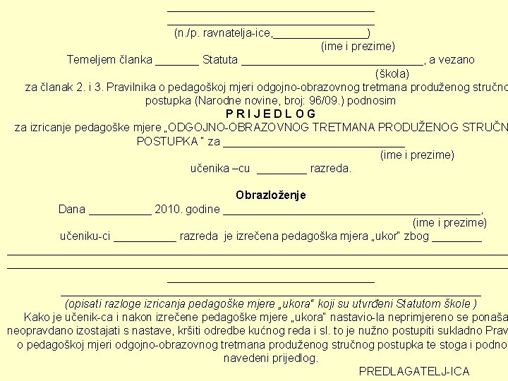 _________________________________ (n. /p. ravnatelja ice, ________) (ime i prezime) Temeljem članka _______ Statuta _______________,