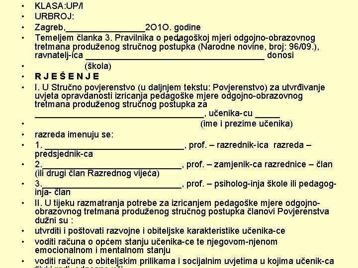  • • • • KLASA: UP/I URBROJ: Zagreb, ________2 O 1 O. godine