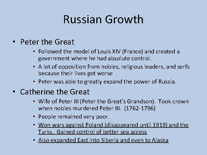 Russian Growth • Peter the Great • Followed the model of Louis XIV (France)