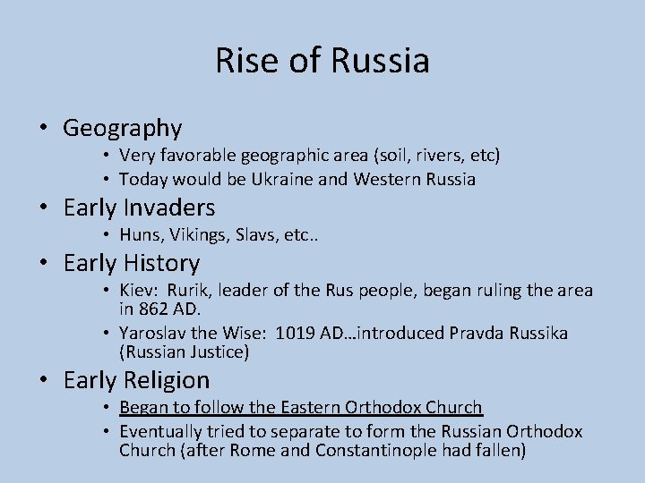 Rise of Russia • Geography • Very favorable geographic area (soil, rivers, etc) •