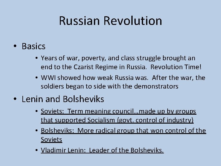 Russian Revolution • Basics • Years of war, poverty, and class struggle brought an