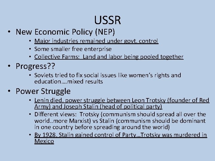 USSR • New Economic Policy (NEP) • Major industries remained under govt. control •