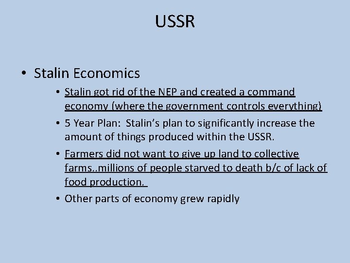 USSR • Stalin Economics • Stalin got rid of the NEP and created a