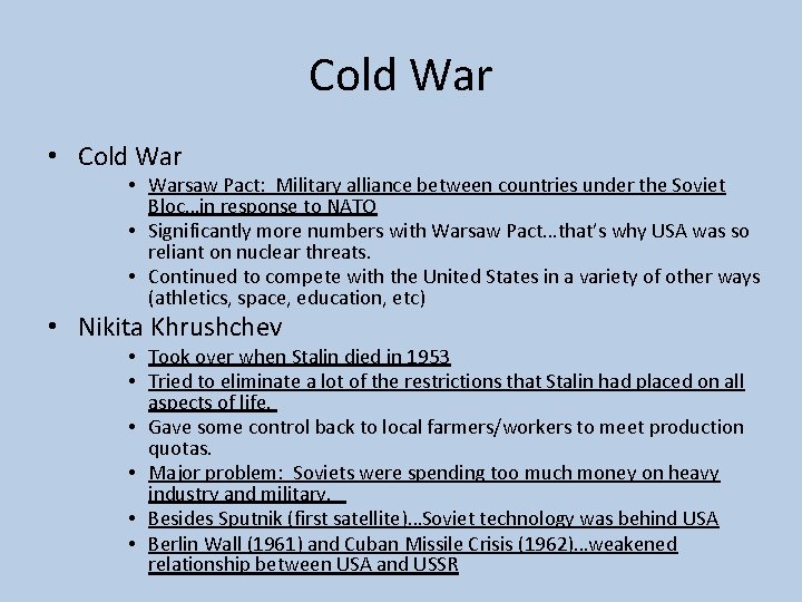 Cold War • Cold War • Warsaw Pact: Military alliance between countries under the