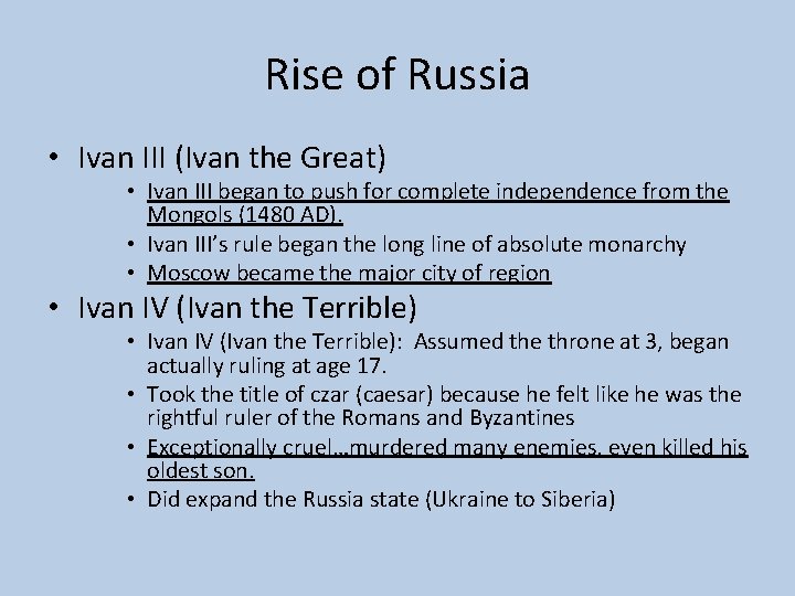 Rise of Russia • Ivan III (Ivan the Great) • Ivan III began to