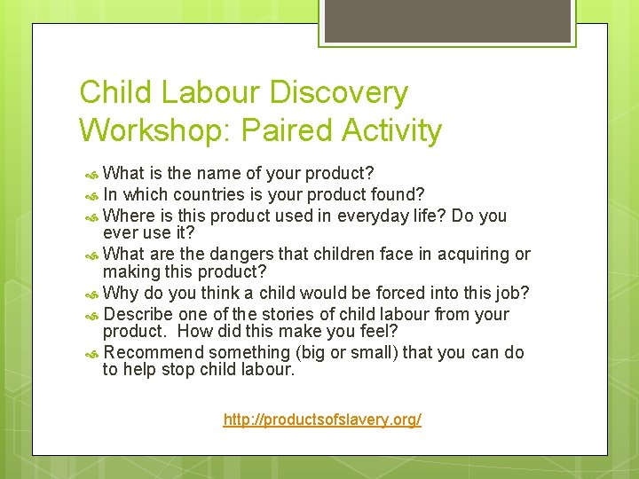 Child Labour Discovery Workshop: Paired Activity What is the name of your product? In