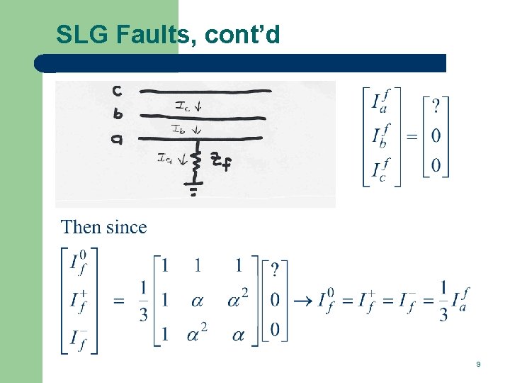 SLG Faults, cont’d 9 