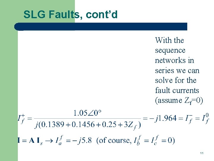 SLG Faults, cont’d With the sequence networks in series we can solve for the