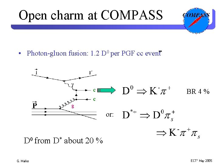 Open charm at COMPASS • Photon-gluon fusion: 1. 2 D 0 per PGF cc