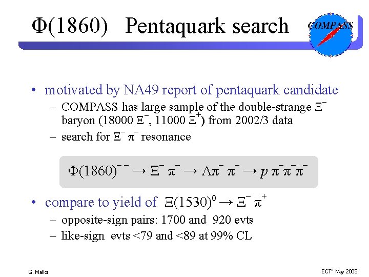 Φ(1860) Pentaquark search • motivated by NA 49 report of pentaquark candidate – COMPASS