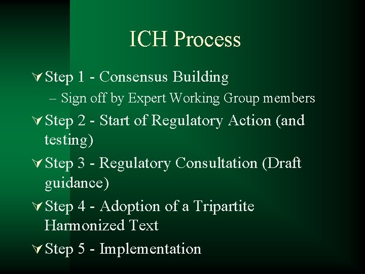 ICH Process Ú Step 1 - Consensus Building – Sign off by Expert Working