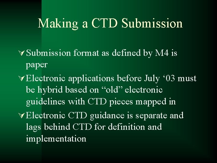Making a CTD Submission Ú Submission format as defined by M 4 is paper