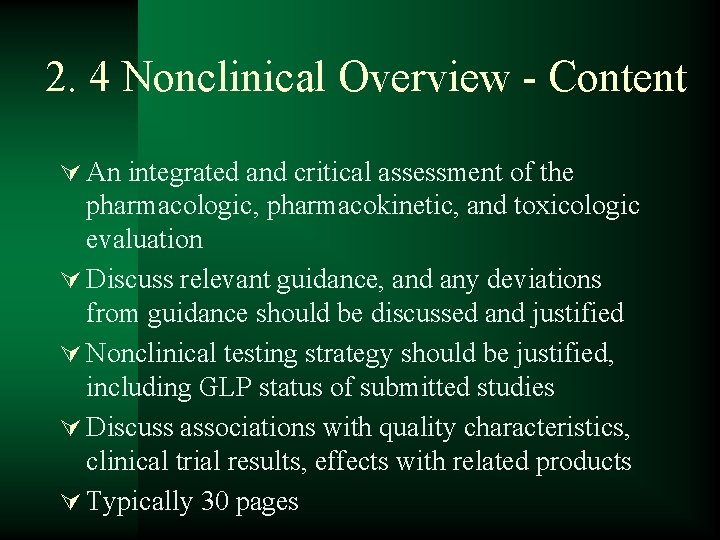 2. 4 Nonclinical Overview - Content Ú An integrated and critical assessment of the