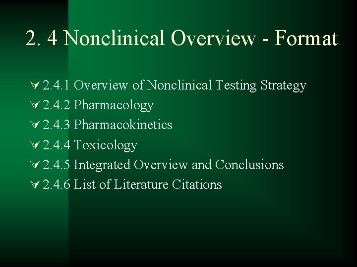 2. 4 Nonclinical Overview - Format Ú 2. 4. 1 Overview of Nonclinical Testing