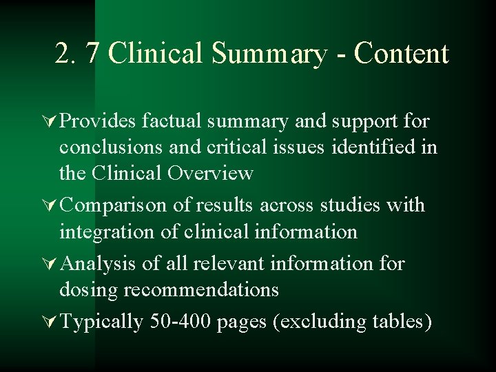 2. 7 Clinical Summary - Content Ú Provides factual summary and support for conclusions