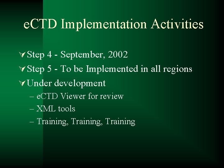 e. CTD Implementation Activities Ú Step 4 - September, 2002 Ú Step 5 -