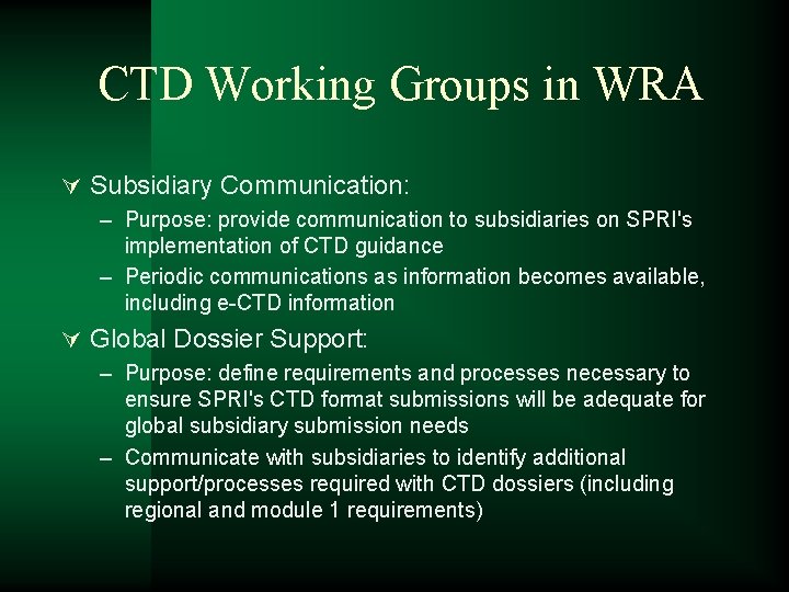CTD Working Groups in WRA Ú Subsidiary Communication: – Purpose: provide communication to subsidiaries