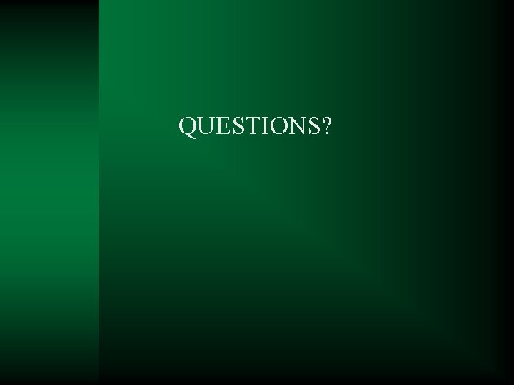 QUESTIONS? 