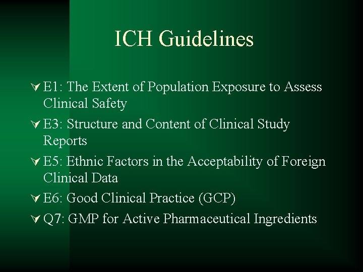ICH Guidelines Ú E 1: The Extent of Population Exposure to Assess Clinical Safety