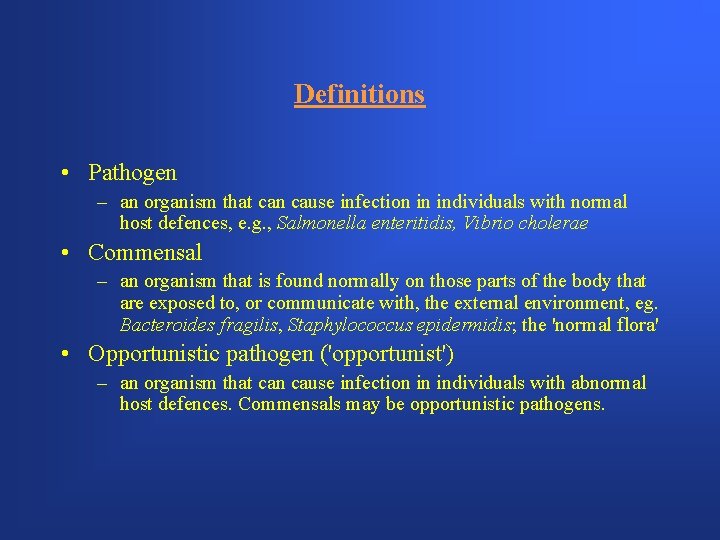 Definitions • Pathogen – an organism that can cause infection in individuals with normal