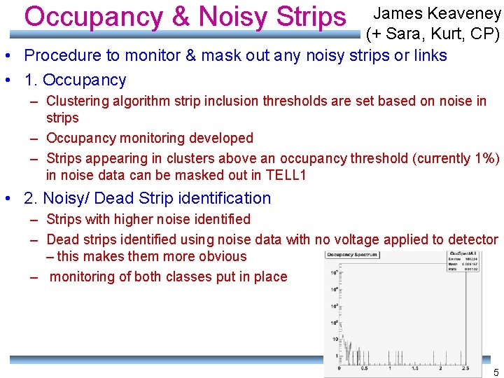 Occupancy & Noisy Strips James Keaveney (+ Sara, Kurt, CP) • Procedure to monitor