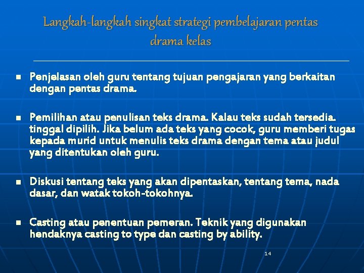 Langkah-langkah singkat strategi pembelajaran pentas drama kelas n Penjelasan oleh guru tentang tujuan pengajaran