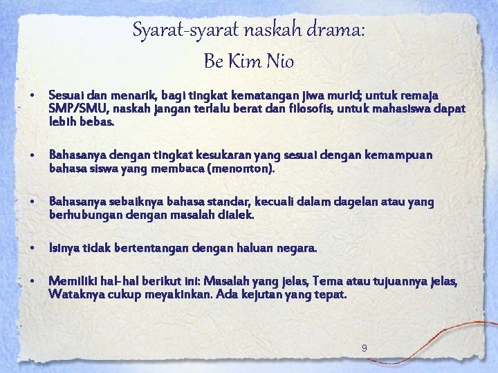 Syarat-syarat naskah drama: Be Kim Nio • Sesuai dan menarik, bagi tingkat kematangan jiwa