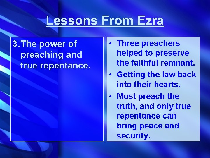 Lessons From Ezra 3. The power of preaching and true repentance. • Three preachers