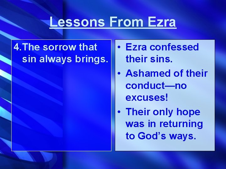 Lessons From Ezra 4. The sorrow that • Ezra confessed sin always brings. their
