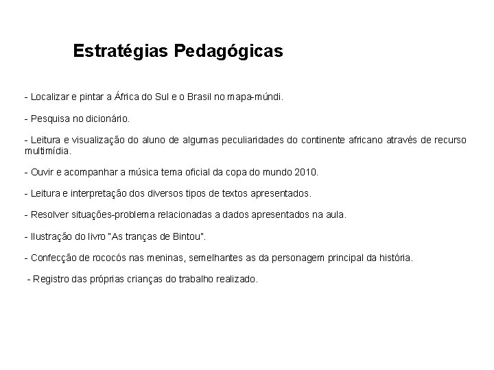 Estratégias Pedagógicas - Localizar e pintar a África do Sul e o Brasil no
