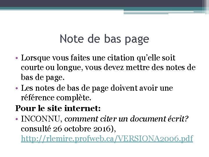 Note de bas page • Lorsque vous faites une citation qu’elle soit courte ou