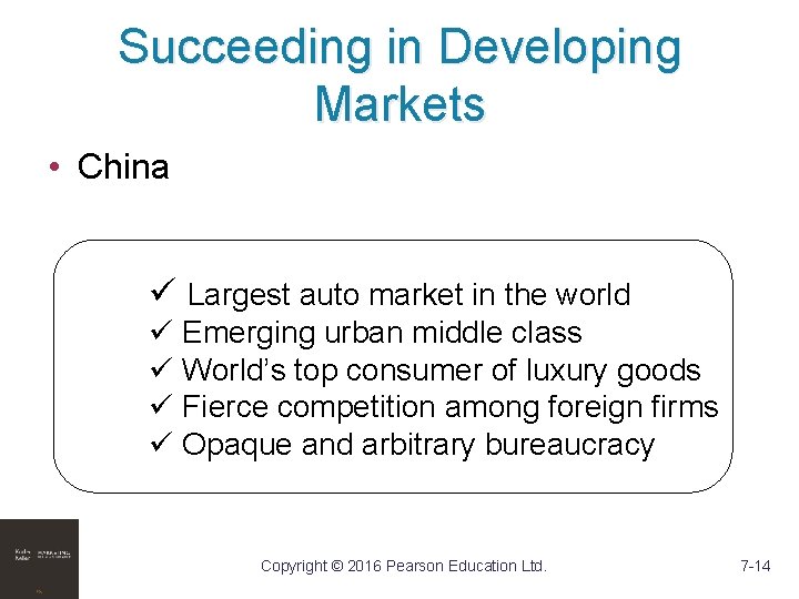 Succeeding in Developing Markets • China ü Largest auto market in the world ü