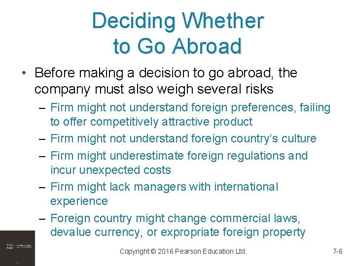 Deciding Whether to Go Abroad • Before making a decision to go abroad, the