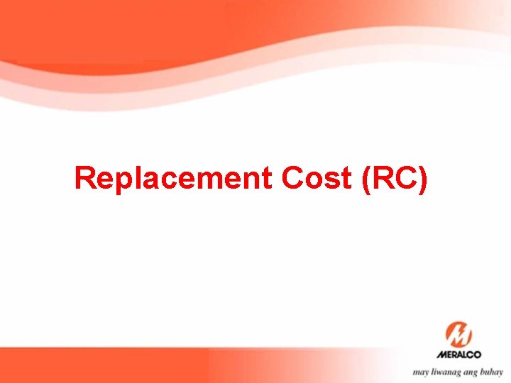 Replacement Cost (RC) 