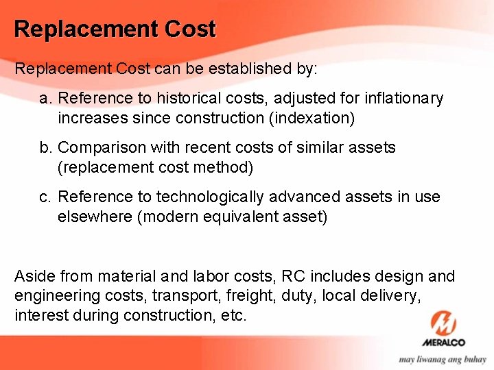 Replacement Cost can be established by: a. Reference to historical costs, adjusted for inflationary