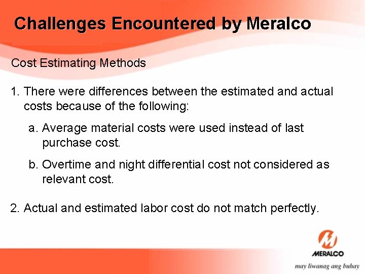 Challenges Encountered by Meralco Cost Estimating Methods 1. There were differences between the estimated