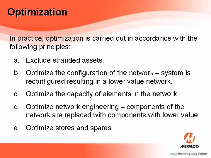 Optimization In practice, optimization is carried out in accordance with the following principles: a.