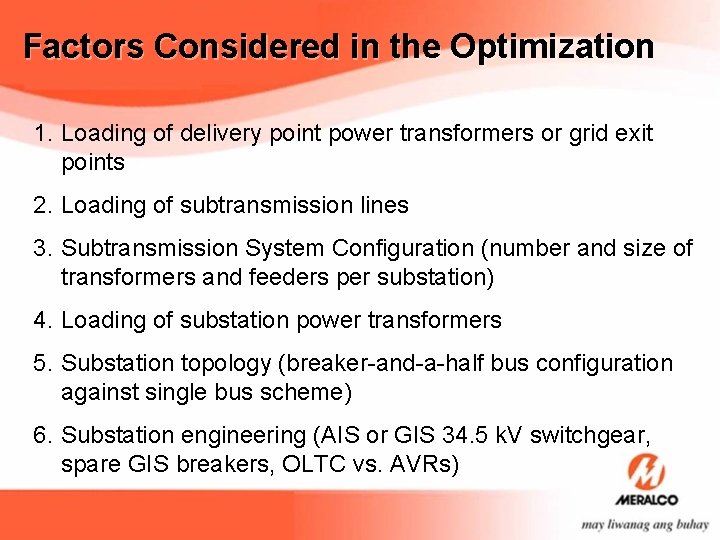 Factors Considered in the Optimization 1. Loading of delivery point power transformers or grid