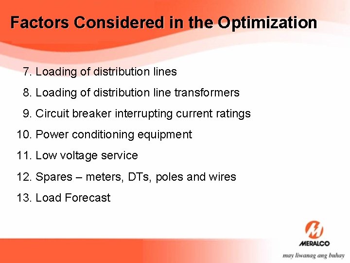 Factors Considered in the Optimization 7. Loading of distribution lines 8. Loading of distribution