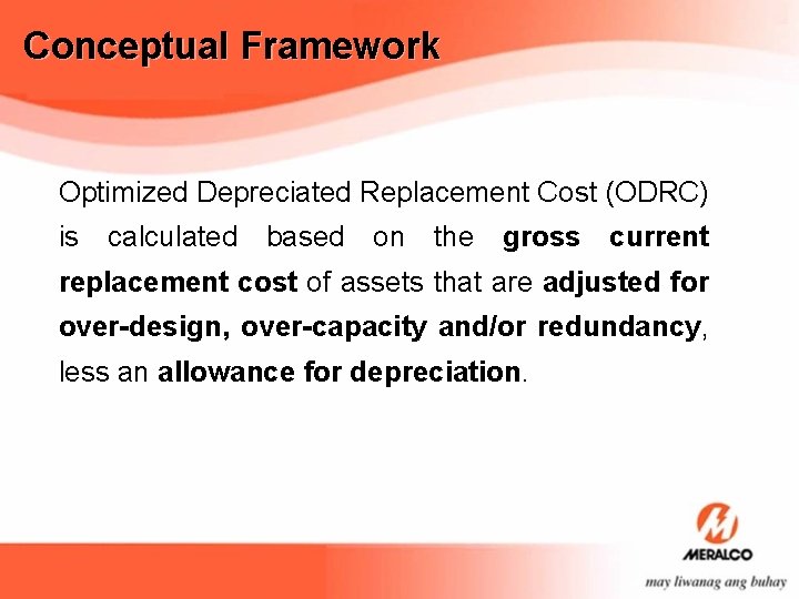 Conceptual Framework Optimized Depreciated Replacement Cost (ODRC) is calculated based on the gross current