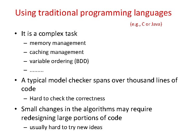 Using traditional programming languages (e. g. , C or Java) • It is a