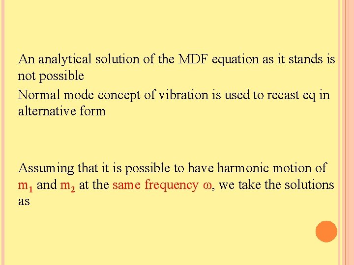An analytical solution of the MDF equation as it stands is not possible Normal