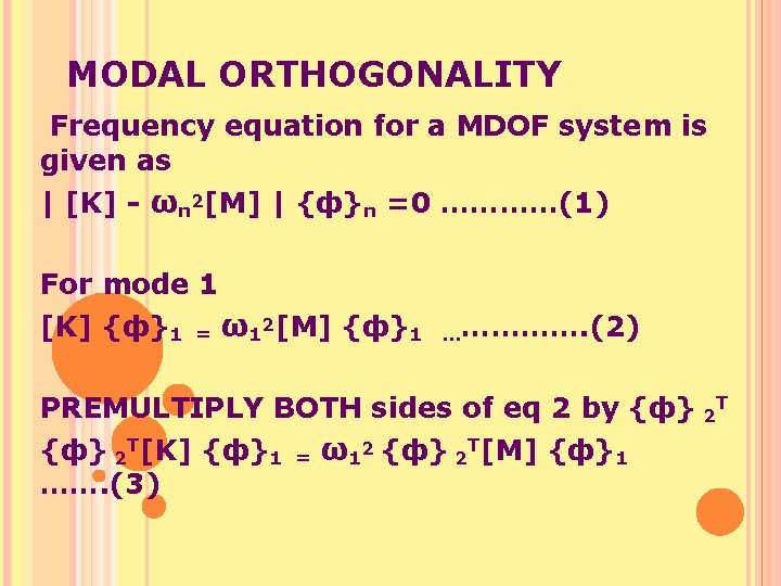 MODAL ORTHOGONALITY Frequency equation for a MDOF system is given as | [K] -