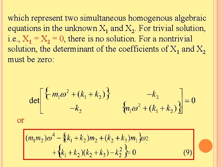 which represent two simultaneous homogenous algebraic equations in the unknown X 1 and X