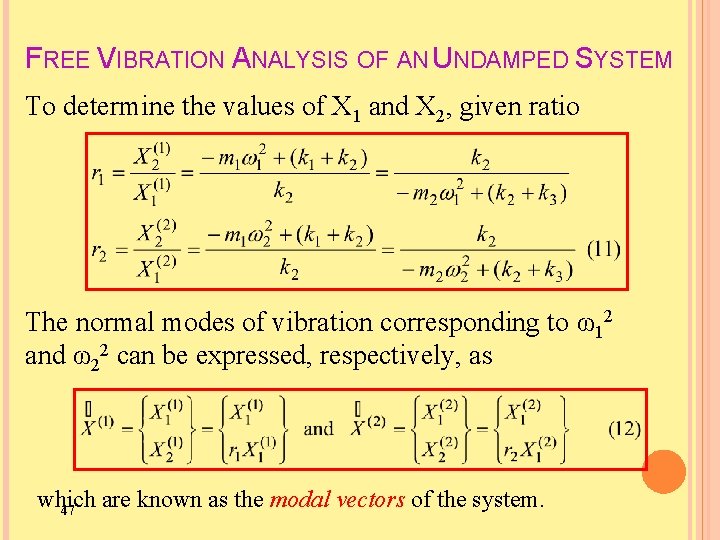 FREE VIBRATION ANALYSIS OF AN UNDAMPED SYSTEM To determine the values of X 1