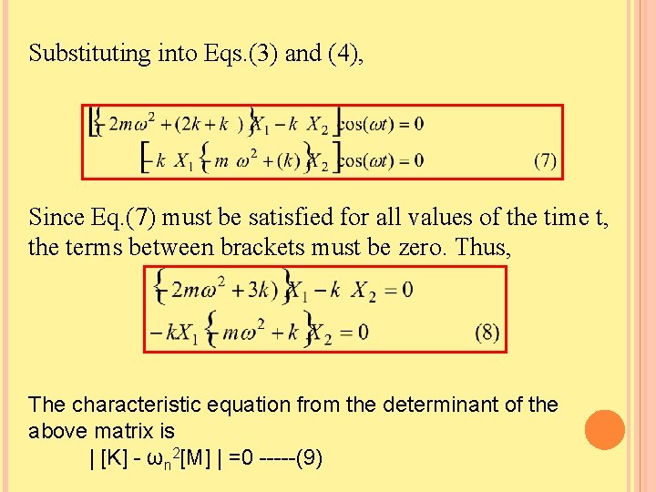 Substituting into Eqs. (3) and (4), Since Eq. (7) must be satisfied for all