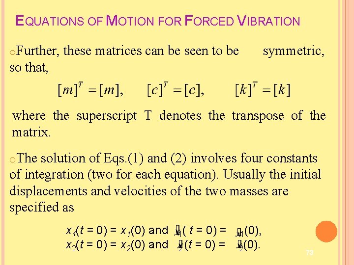 EQUATIONS OF MOTION FORCED VIBRATION o. Further, these matrices can be seen to be