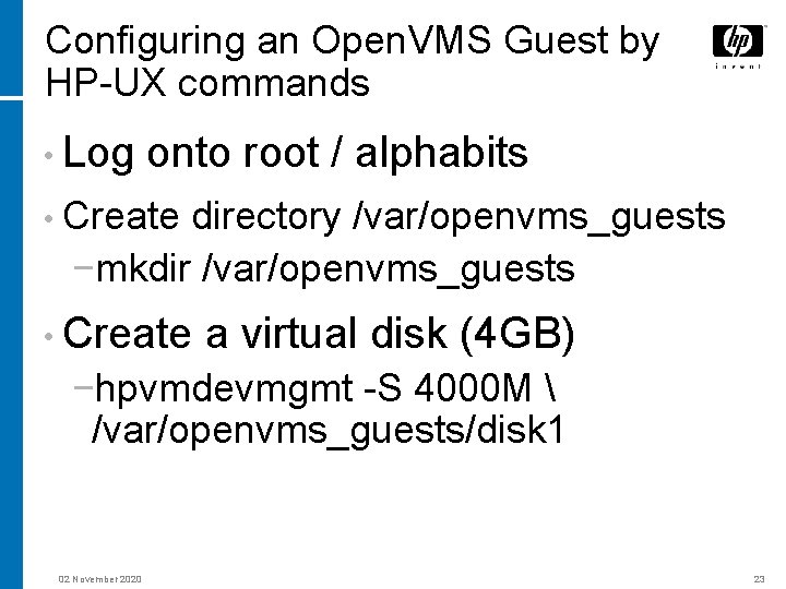 Configuring an Open. VMS Guest by HP-UX commands • Log • onto root /