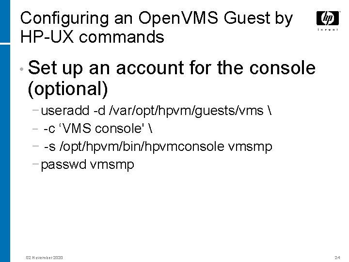 Configuring an Open. VMS Guest by HP-UX commands • Set up an account for