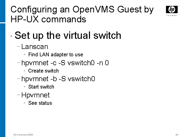 Configuring an Open. VMS Guest by HP-UX commands • Set up the virtual switch
